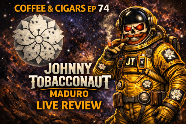 coffee and cigars live ep 74